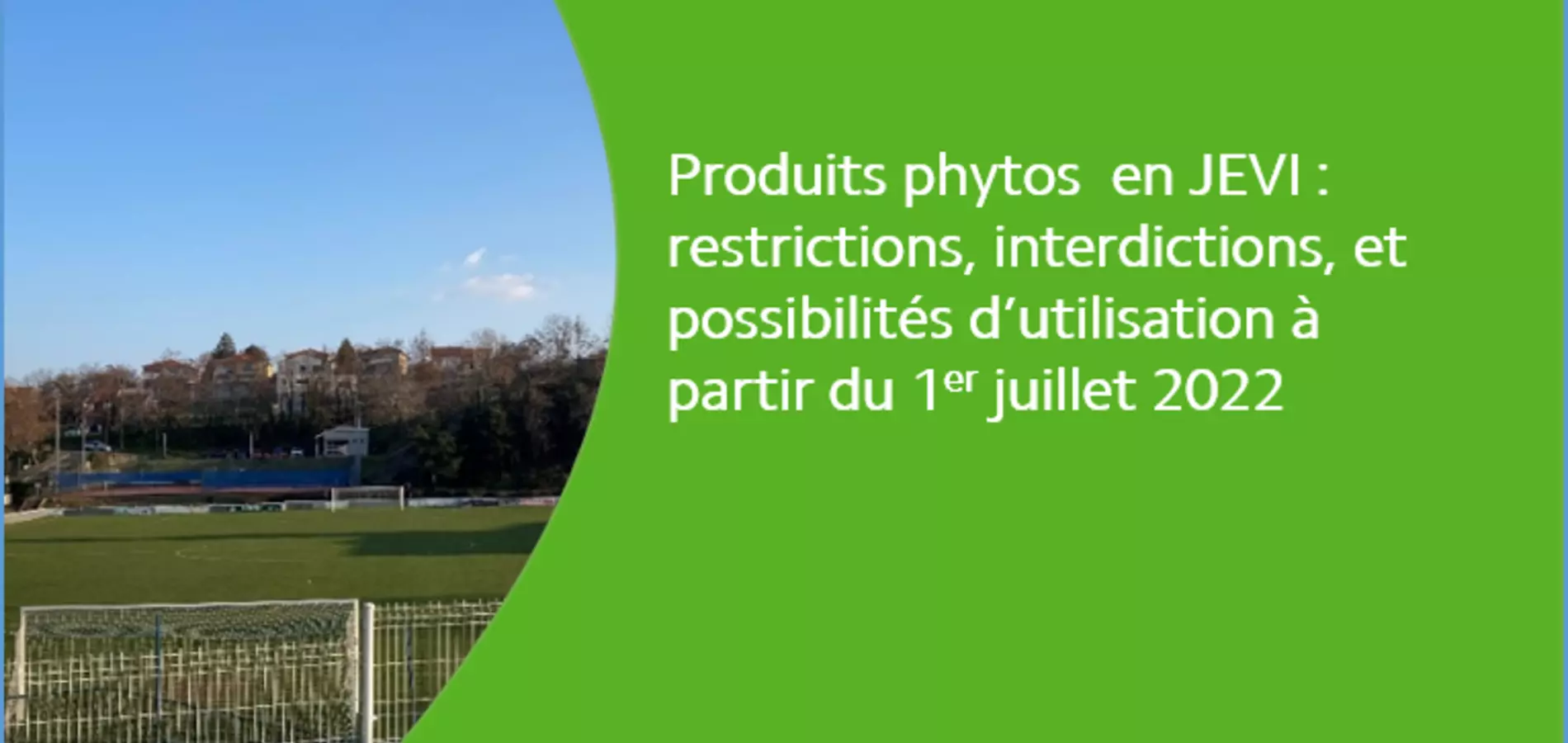 Produits phytos en JEVI : restrictions, interdictions, et possibilités d’utilisation à partir du 1er juillet 2022 